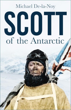 Scott of the Antarctic - Michael De-La-Noy [KSIĄŻKA]