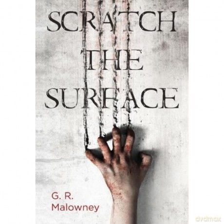 Scratch The Surface - G. R Malowney [KSIĄŻKA]