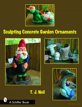 SCULPTING CONCRETE GARDEN ORNAMENTS (Schiffer Book) - T. J. Neil [KSIĄŻKA]