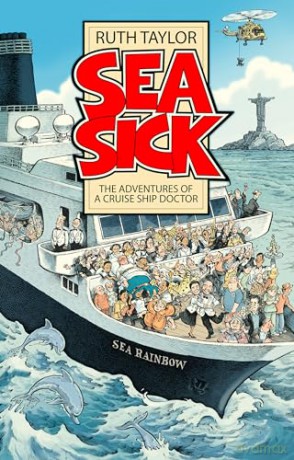 Sea Sick: The Adventures of a Ship's Doctor - Ruth Taylor [KSIĄŻKA]