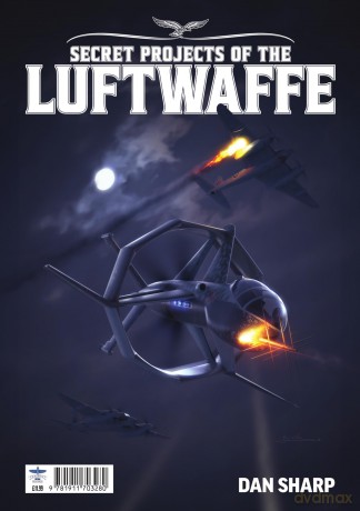 Secret Projects of the Luftwaffe Vol7 - Dan Sharp [KSIĄŻKA]