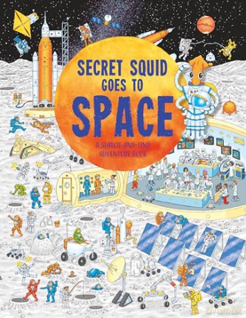 Secret Squid Goes to Space: A Search-And-Find Adventure Book: 3: A search-and-find space adventure book (Secret Squid Search and Adventure Books) - Olivia Watson [KSIĄŻKA]