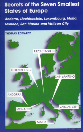 Secrets of the Seven Smallest States of Europe: Andorra, Liechtenstein, Luxembourg, Malta, Monaco, San Marino and Vatican City - Thomas M. Eccardt [KSIĄŻKA]