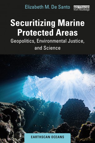 Securitizing Marine Protected Areas: Geopolitics, Environmental Justice, and Science (Earthscan Oceans) - De Santo Elizabeth [KSIĄŻKA]