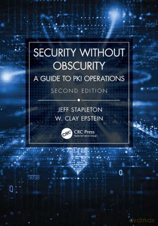 Security Without Obscurity: A Guide to PKI Operations - Jeff Stapleton [KSIĄŻKA]