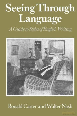 Seeing Through Language: A Guide to Styles of English Writing (The Language Library) - Walter Nash [KSIĄŻKA]