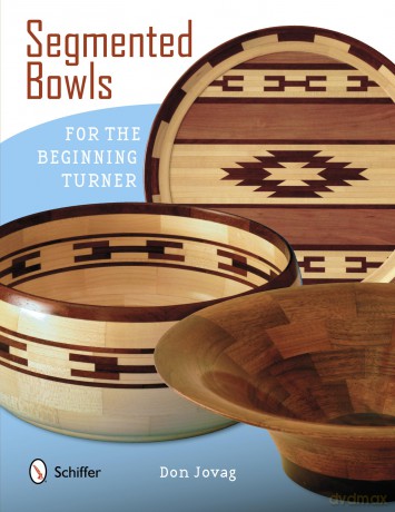Segmented Bowls for the Beginning Turner - Don Jovag [KSIĄŻKA]