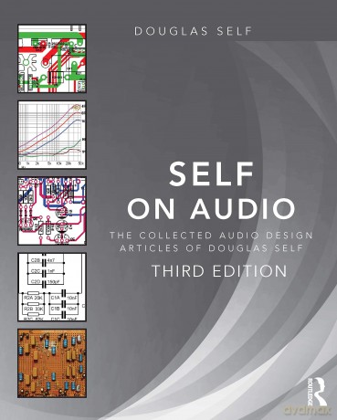 Self on Audio: The Collected Audio Design Articles of Douglas Self - Douglas Self [KSIĄŻKA]