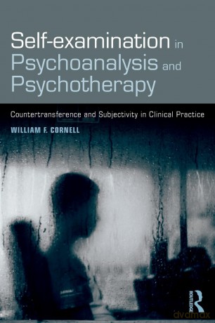 Self-examination in Psychoanalysis and Psychotherapy: Countertransference and Subjectivity in Clinical Practice - William F. Cornell [KSIĄŻKA]