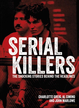 Serial Killers: The Shocking Stories Behind the Headlines (Arcturus Illustrated Case Files) - Al Et Al Cimino [KSIĄŻKA]