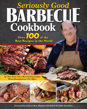 Seriously Good Barbecue Cookbook: Over 100 of the Best Recipes in the World - Brian Baumgartner [KSIĄŻKA]