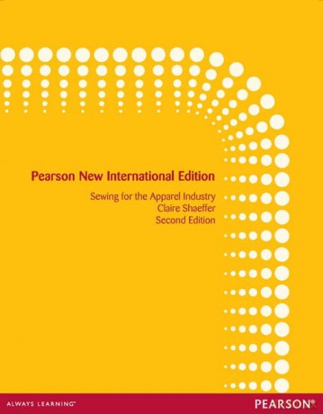 Sewing for the Apparel Industry: Pearson New International Edition - Claire Shaeffer [KSIĄŻKA]