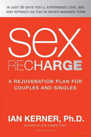 Sex Recharge: A Rejuvenation Plan for Couples and Singles - Kerner Ian [KSIĄŻKA]