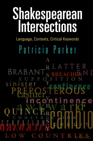 Shakespearean Intersections: Language, Contexts, Critical Keywords (Haney Foundation Series) - Patricia Parker [KSIĄŻKA]
