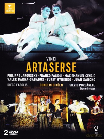 Philippe Jaroussky & Max Emanuel Cencic & Franco Fagioli & Valer Barna-Sabadus & Yuriy Mynenko & Juan Sancho & Concerto Koln &  Diego Fasolis: Vinci: Artaserse [2DVD]