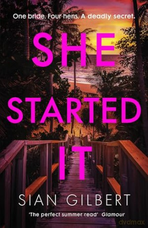 She Started It: An unputdownable psychological thriller with a breathtaking twist - Sian Gilbert [KSIĄŻKA]