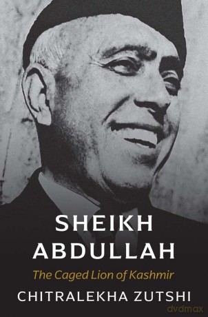 Sheikh Abdullah: The Caged Lion of Kashmir - Chitralekha Zutshi [KSIĄŻKA]