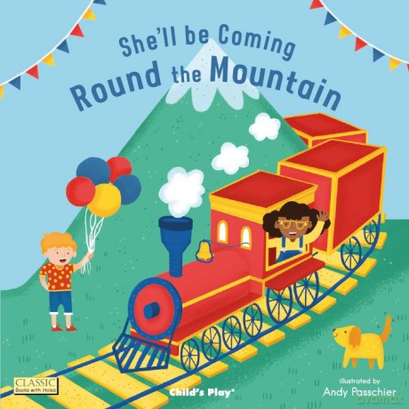 She'll Be Coming 'Round the Mountain (Classic Books with Holes Soft Cover) - Anne Passchier [KSIĄŻKA]