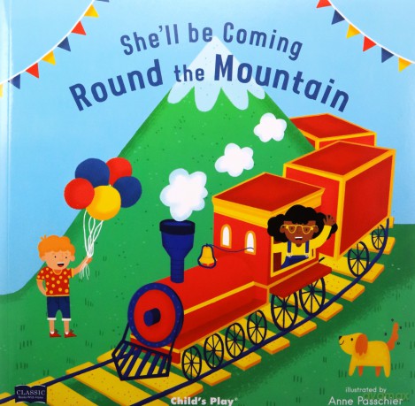 She'll Be Coming 'Round the Mountain (Classic Books with Holes Soft Cover) - Anne Passchier [KSIĄŻKA]