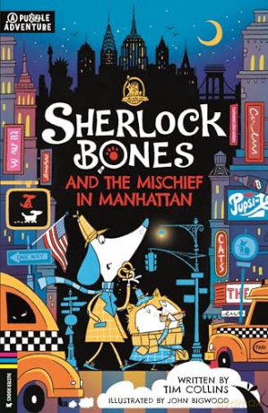 Sherlock Bones and the Mischief in Manhattan: A Puzzle Adventure Volume 5 (Adventures of Sherlock Bones) - Tim Collins [KSIĄŻKA]