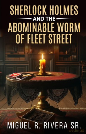 Sherlock Holmes and The Abominable Worm of Fleet Street - Miguel R Rivera [KSIĄŻKA]