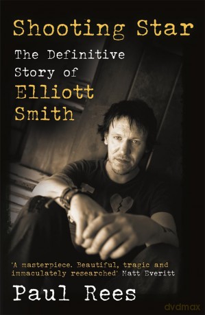 Shooting Star: The Definitive Story of Elliott Smith - Paul Rees [KSIĄŻKA]
