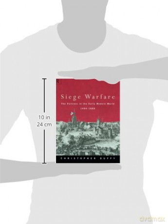 Siege Warfare: The Fortress in the Early Modern World 1494-1660 - Christopher Duffy [KSIĄŻKA]