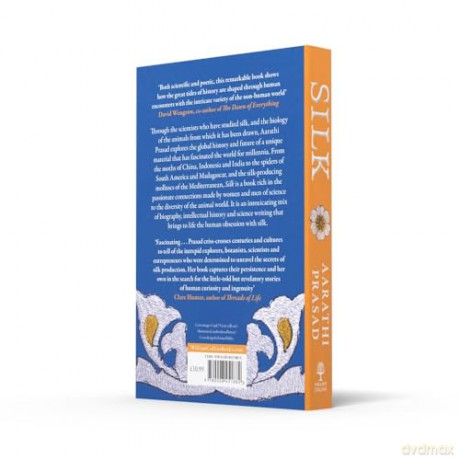 Silk: A History in Three Metamorphoses Weaving Together Biography, Global History and Science Writing - Aarathi Prasad [KSIĄŻKA]