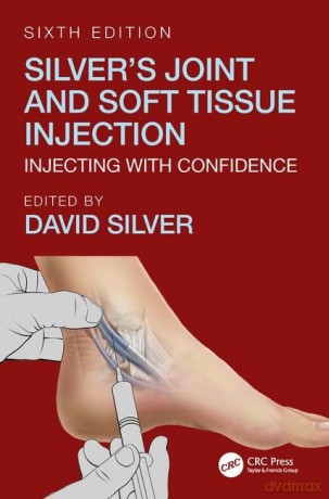 Silver's Joint and Soft Tissue Injection: Injecting with Confidence, Sixth Edition - David Silver [KSIĄŻKA]
