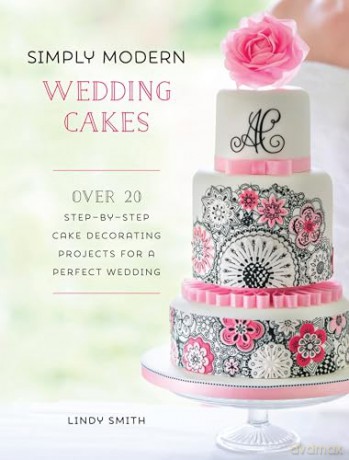 Simply Modern Wedding Cakes: Over 20 contemporary designs for remarkable yet achievable wedding cakes - Lindy Smith [KSIĄŻKA]