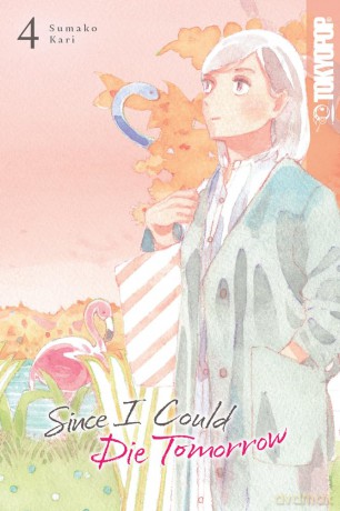 Since I Could Die Tomorrow, Volume 4 - Sumako Kari [KOMIKS]