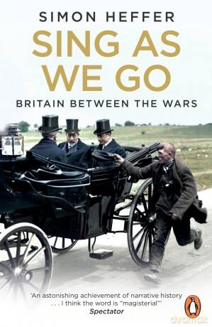 Sing As We Go: Britain Between the Wars - Simon Heffer [KSIĄŻKA]