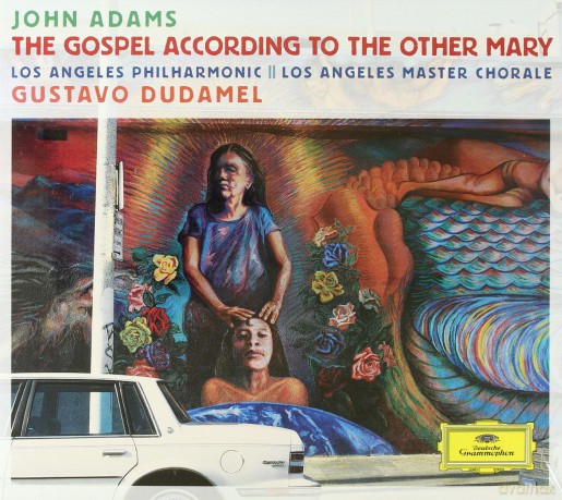 Gustavo Dudamel: Adams:The Gospel According To The Other Mary (digipack) [CD]