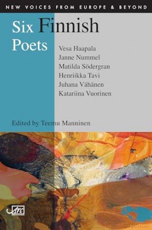 Six Finnish Poets (New Voices from Europe and Beyond): 11 - Vesa Haapala [KSIĄŻKA]