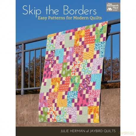 Skip the Borders: Easy Patterns for Modern Quilts (That Patchwork Place) - Julie Herman [KSIĄŻKA]