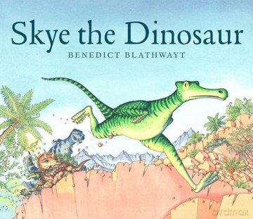 Skye the Dinosaur - Benedict Blathwayt [KSIĄŻKA]