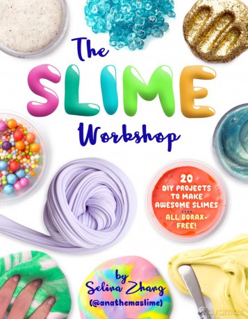 Slime Workshop: 20 DIY Projects to Make Awesome Slimes--All Borax Free! - Selina Zhang [KSIĄŻKA]