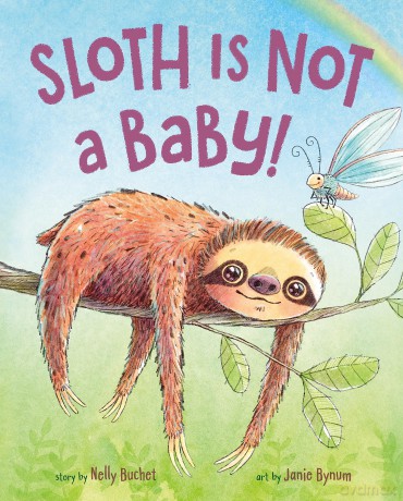 Sloth Is Not a Baby! - Nelly Buchet [KSIĄŻKA]
