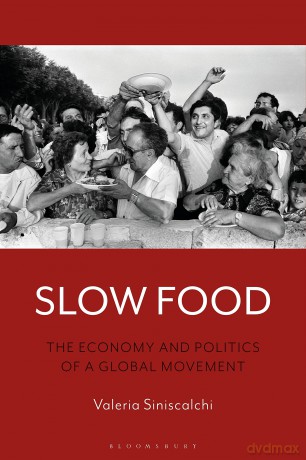 Slow Food: The Economy and Politics of a Global Movement - Valeria Siniscalchi [KSIĄŻKA]