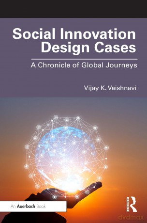 Social Innovation Design Cases: A Chronicle of Global Journeys - Vaishnavi Vijay K. [KSIĄŻKA]