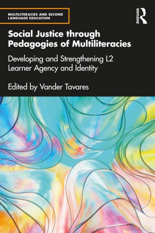 Social Justice through Pedagogies of Multiliteracies: Developing and Strengthening L2 Learner Agency and Identity (Multiliteracies and Second Language Education) - Tavares Vander [KSIĄŻKA]