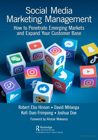 Social Media Marketing Management: How to Penetrate Emerging Markets and Expand Your Customer Base - Hinson Robert Ebo [KSIĄŻKA]