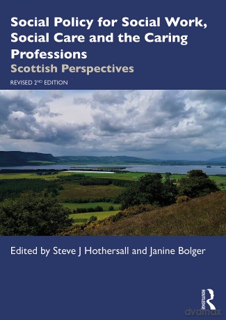 Social Policy for Social Work, Social Care and the Caring Professions: Scottish Perspectives - Steve J Hothersall [KSIĄŻKA]
