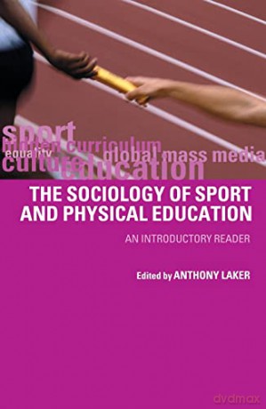 Sociology of Sport and Physical Education: An Introduction - Anthony Laker [KSIĄŻKA]