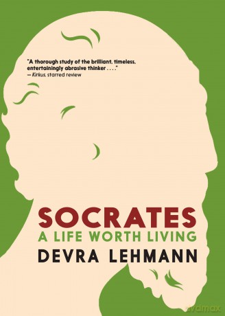 Socrates: A Life Worth Living (Philosophy for Young People) - Devra Lehmann [KSIĄŻKA]