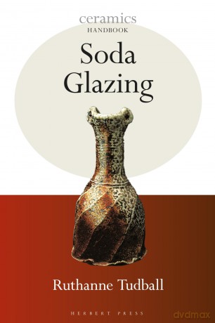 Soda Glazing (Ceramics Handbooks) - Tudball Ruthanne [KSIĄŻKA]