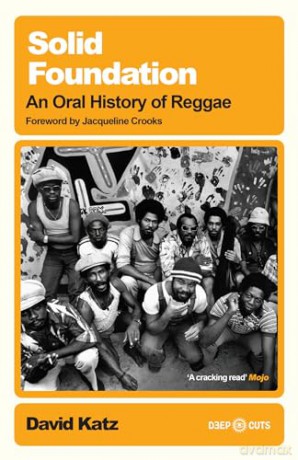 Solid Foundation: An oral history of reggae - David Katz [KSIĄŻKA]