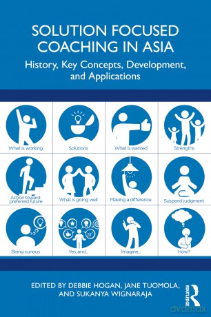 Solution Focused Coaching in Asia: History, Key Concepts, Development, and Applications - Hogan Debbie [KSIĄŻKA]