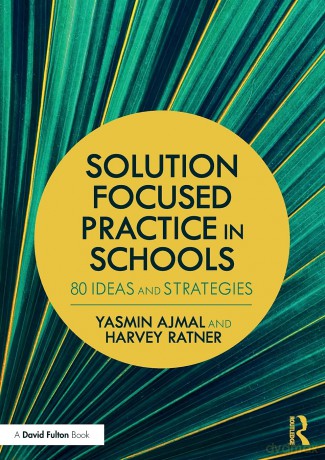 Solution Focused Practice in Schools: 80 Ideas and Strategies - Yasmin Ajmal [KSIĄŻKA]