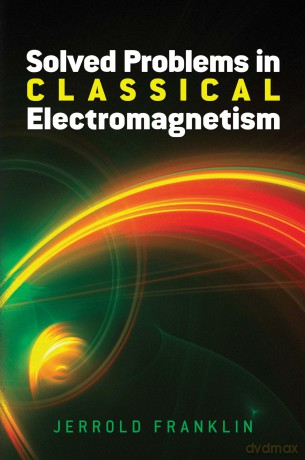 Solved Problems in Classical Electromagnetism (Dover Books on Physics) - Jerrold Franklin [KSIĄŻKA]